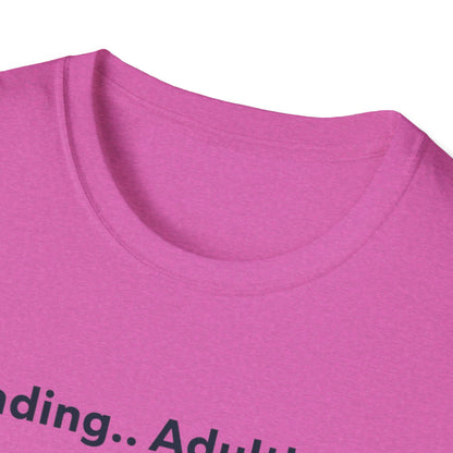 Loading..Adulthood Unisex Adult T-Shirt