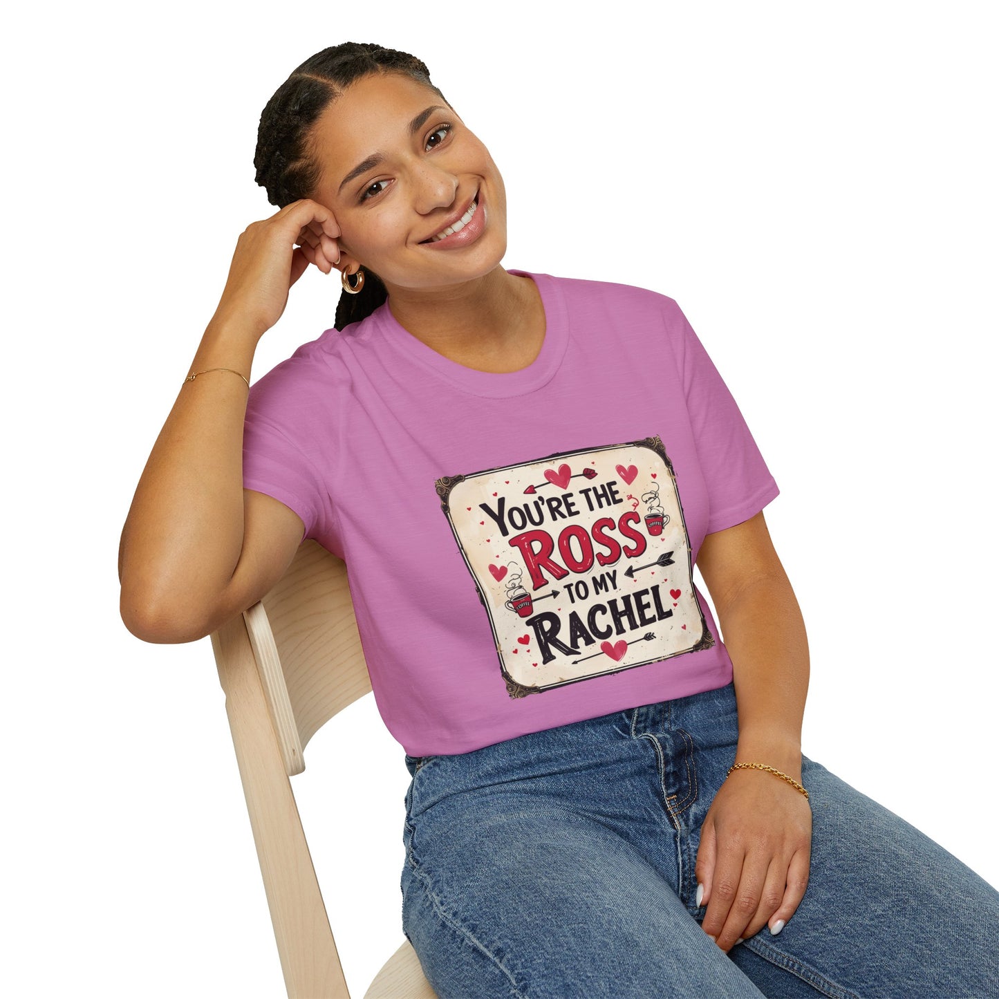 You're The Ross To My Rachel Softstyle T-Shirt