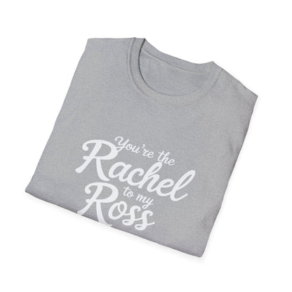 You're The Rachel To My Ross Softstyle T-Shirt