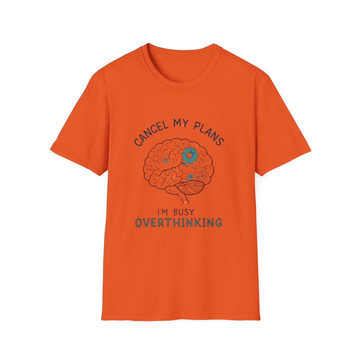 Cancel My Plans I’m Busy Overthinking Unisex Adult T-Shirt