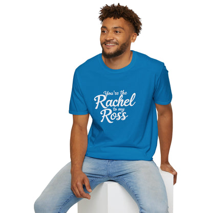 You're The Rachel To My Ross Softstyle T-Shirt