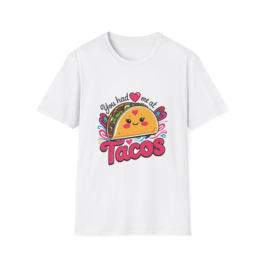 You Had Me At Tacos Unisex Softstyle T-Shirt