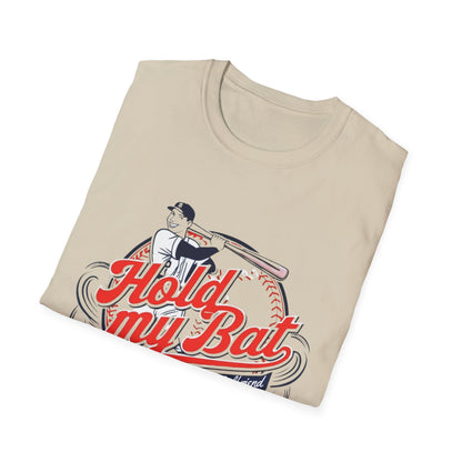 Hold my bat while I kiss your girlfriend Unisex Adult T-Shirt