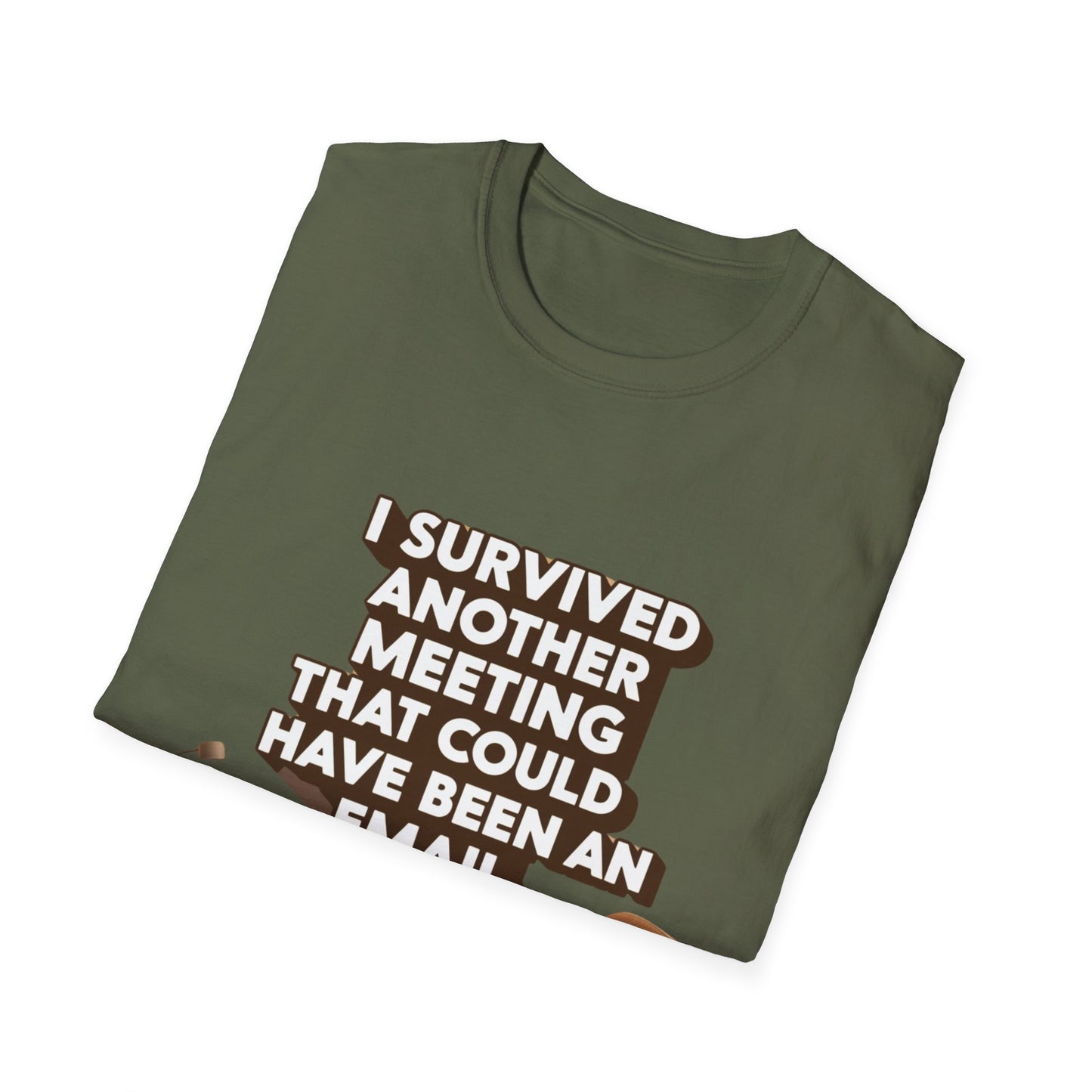 I Survived Another Meeting That Could Have Been An Email Unisex T-Shirt