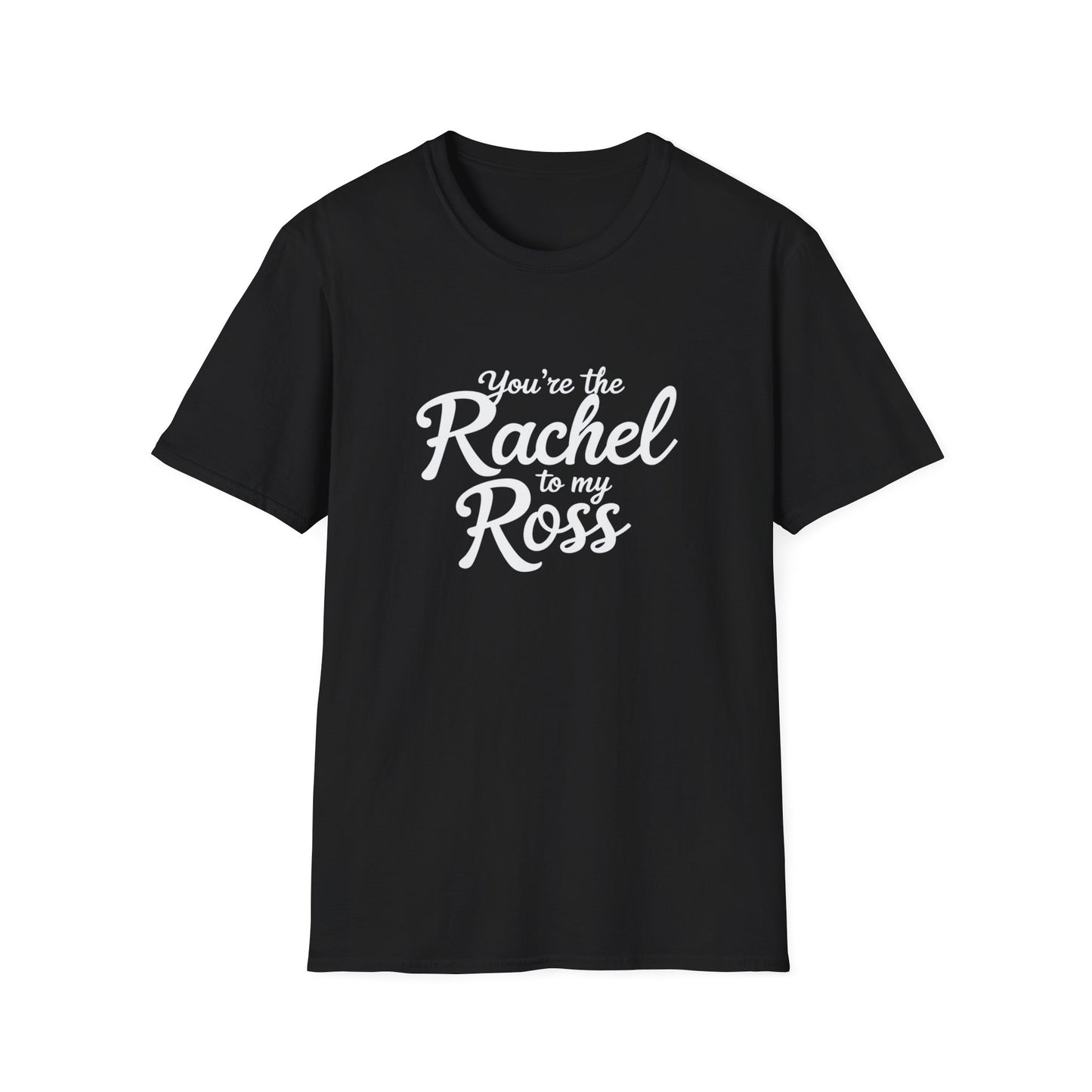 You're The Rachel To My Ross Softstyle T-Shirt