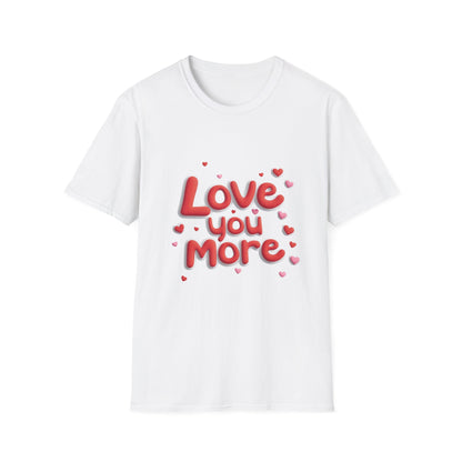 Love You More Unisex Softstyle T-Shirt