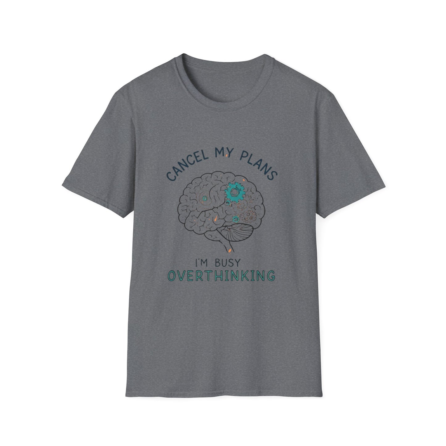 Cancel My Plans I’m Busy Overthinking Unisex Adult T-Shirt