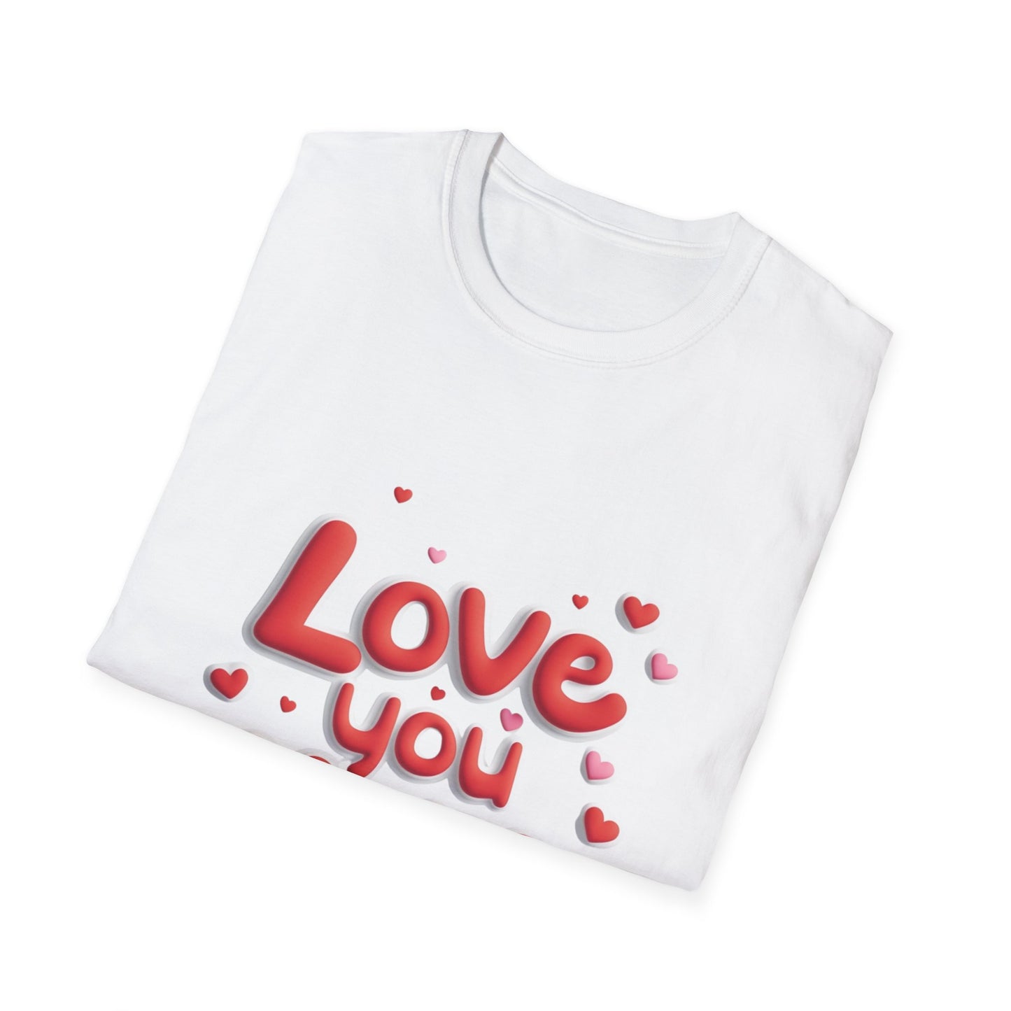 Love You More Unisex Softstyle T-Shirt