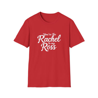 You're The Rachel To My Ross Softstyle T-Shirt