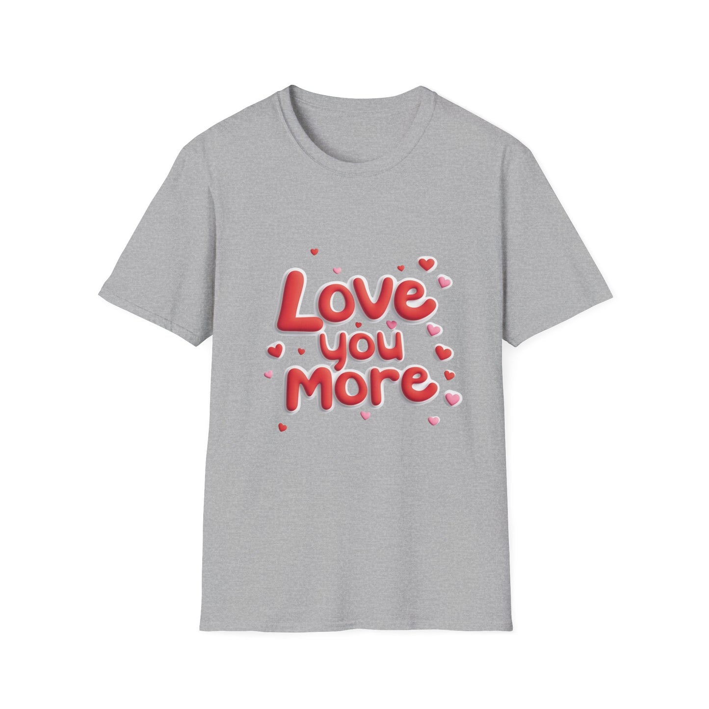 Love You More Unisex Softstyle T-Shirt