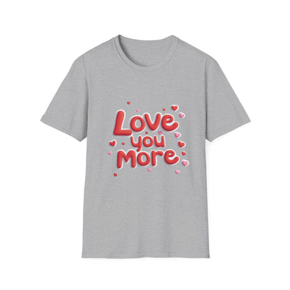 Love You More Unisex Softstyle T-Shirt