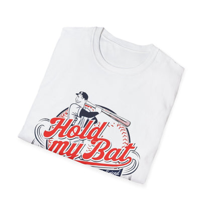 Hold my bat while I kiss your girlfriend Unisex Adult T-Shirt