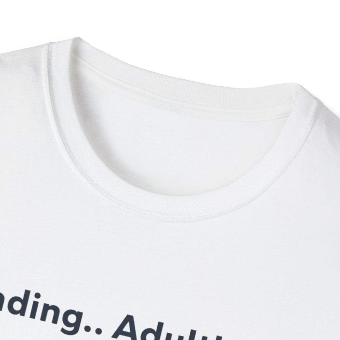 Loading..Adulthood Unisex Adult T-Shirt