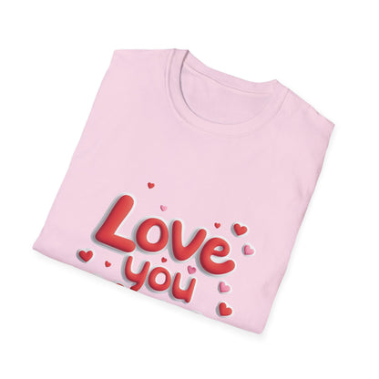 Love You More Unisex Softstyle T-Shirt