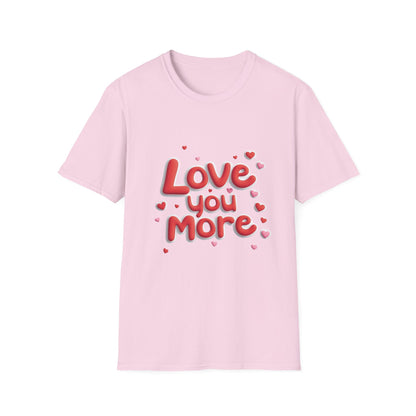 Love You More Unisex Softstyle T-Shirt