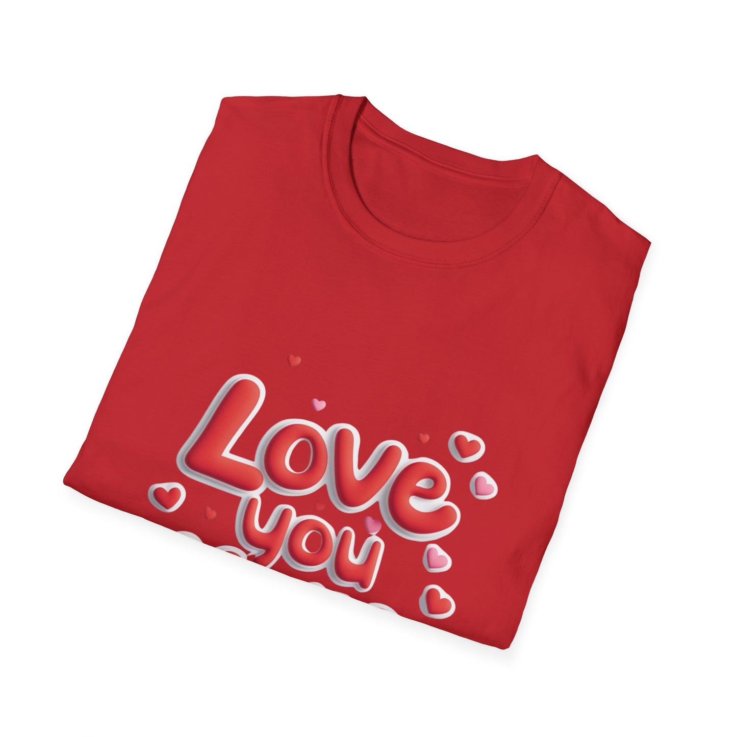 Love You More Unisex Softstyle T-Shirt